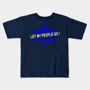 Let My People Go! (white letters) Kids T-Shirt